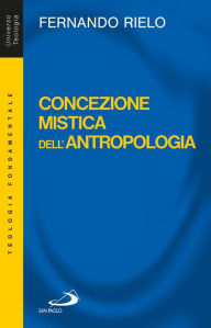 Title: Concezione mistica dell'antropologia, Author: Rielo Fernando