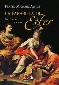 Title: La parabola di Ester. Con il male si scherza, Author: Semeraro MichaelDavide