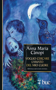 Title: Voglio cercare l'amato del mio cuore, Author: Cànopi Anna Maria