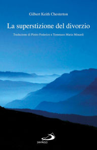 Title: La superstizione del divorzio, Author: G. K. Chesterton