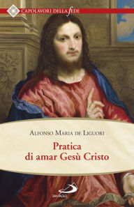 Title: Pratica di amar Gesù Cristo. Tratta dalle parole di S. Paolo 