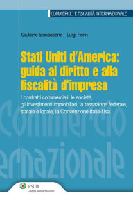 Title: Stati Uniti d'America: guida al diritto e alla fiscalità d'impresa, Author: di Giuliano Iannaccone