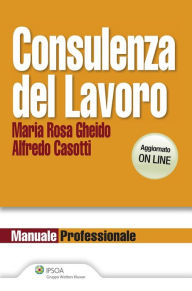Title: Consulenza del Lavoro, Author: Maria Rosa Gheido