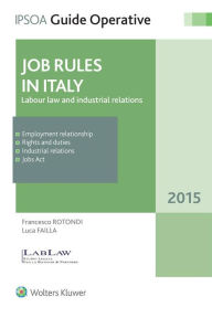 Title: Jobs Rules in Italy: Labour law and industrial relations, Author: Francesco Rotondi