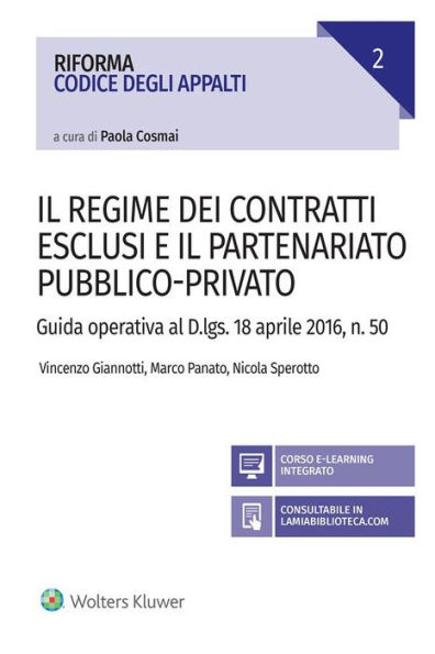 Il regime dei contratti esclusi e il partenariato pubblico-privato: Guida operativa al D.Lgs. 18 aprile 2106, n. 50