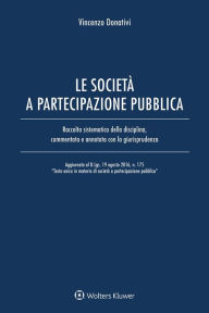 Title: Le società a partecipazione pubblica: Raccolta sistematica della disciplina, commentata e annotata con la giurisprudenza, Author: Vincezo Donativi