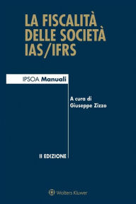 Title: La fiscalità delle società IAS/IFRS, Author: Giuseppe Zizzo