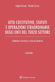 Title: Atto costitutivo, statuti e operazioni straordinarie degli enti del Terzo settore, Author: Angelo Busani