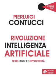 Title: Rivoluzione intelligenza artificiale: Sfide, rischi, opportunità, Author: Pierluigi Contucci