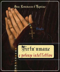 Title: Le virtù umane e le potenze intellettive, Author: San Tommaso D'aquino