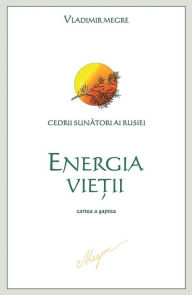 Title: Energia Vietii: cartea a saptea, Author: Vladimir N. Megre