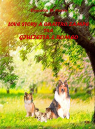 Title: Love Story A Quattro Zampe Tra Giulietta E Romeo, Author: Concetta Di Pietro