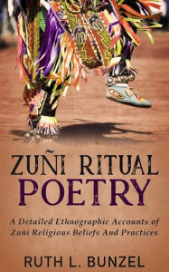 Title: Zuñi Ritual Poetry, Author: Ruth L. Bunzel