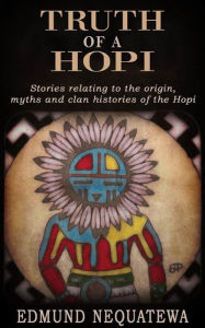 Title: Truth Of A Hopi, Author: Edmund Nequatewa