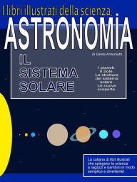 Title: Astronomia. Il sistema solare., Author: Greta Antoniutti
