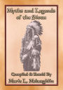 MYTHS AND LEGENDS OF THE SIOUX - 38 Sioux Children's Stories: 38 Native American children's Stories from the Sioux