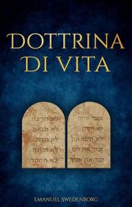 Title: I Dieci Comandamenti secondo la Dottrina di Vita della Nuova Gerusalemme, Author: Emanuel Swedenborg