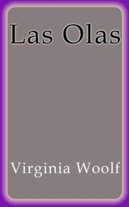 Title: Las Olas, Author: Virginia Woolf