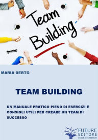Title: Team Building, Author: Maria Derto