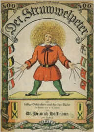 Der Struwwelpeter oder Lustige Geschichten und drollige Bilder (400. Auflage 1917)