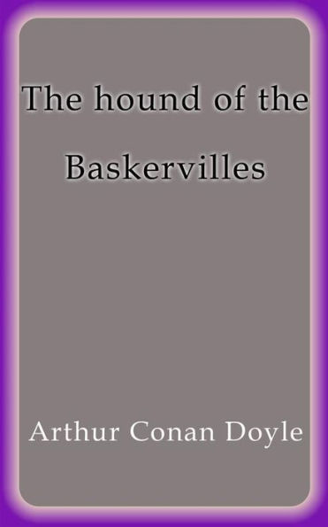 The hound of the Baskervilles