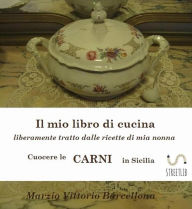 Title: Secondi di carne . Cuocere le carni in Sicilia, Author: .marzio Vittorio Barcellona