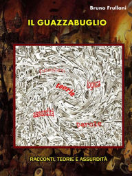 Title: Il guazzabuglio, Author: Bruno Frullani
