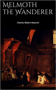 Title: Melmoth the Wanderer, Author: Charles Robert Maturin