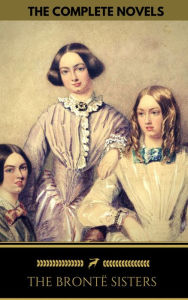 Title: The Brontë Sisters: The Complete Novels (Golden Deer Classics), Author: Emily Brontë