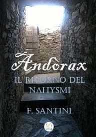 Title: Andòrax - Il ritorno del nahysmi: Volume unico, Author: F. Santini