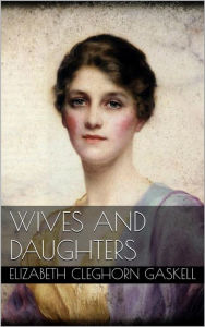 Title: Wives and Daughters, Author: Elizabeth Gaskell