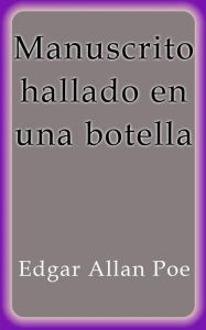 Title: Manuscrito hallado en una botella, Author: Edgar Allan Poe