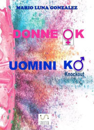 Title: Donne OK Uomini KO, Author: Mario Luna Gonzalez