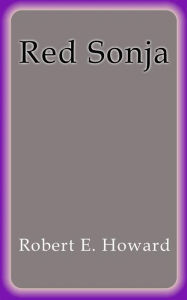 Title: Red Sonja, Author: Robert E. Howard