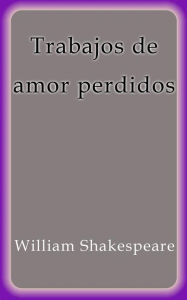 Title: Trabajos de amor perdidos, Author: William Shakespeare