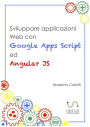 Sviluppare applicazioni Web con Google Apps Script ed AngularJS