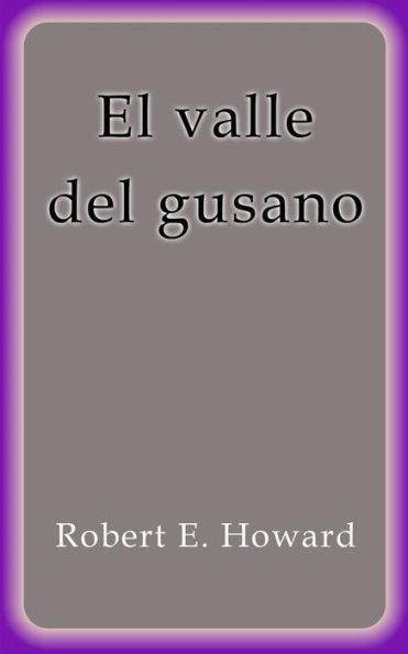El valle del gusano