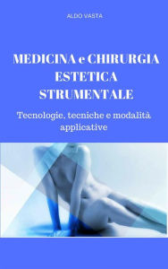 Title: Medicina e Chirurgia Estetica Strumentale, Author: Aldo Vasta