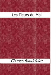 Title: Les Fleurs du Mal, Author: Charles Baudelaire