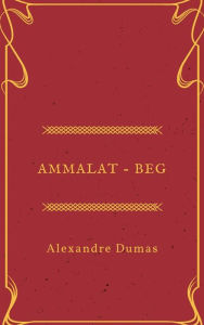 Title: Ammalat-Beg, Author: Alexandre Dumas