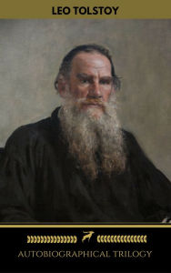 Title: Leo Tolstoy: Autobiographical Trilogy (Golden Deer Classics): Childhood, Boyhood, Youth, Author: Leo Tolstoy