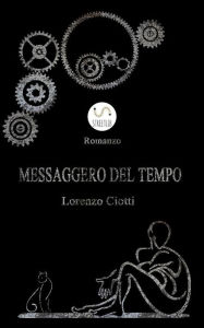 Title: Messaggero Del Tempo, Author: Lorenzo Ciotti