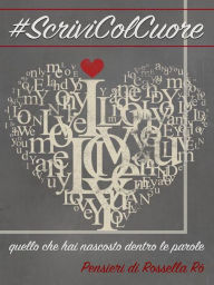 Title: #ScriviColCuore, Author: Rossella Rò