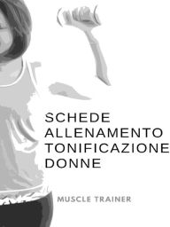 Title: Schede Allenamento Tonificazione per Donne, Author: Muscle Trainer