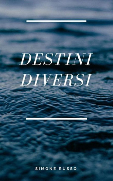 Destini diversi