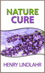 Title: Nature cure, Author: Henry Lindlahr