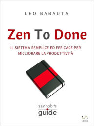 Title: Zen To Done, Author: Leo Babauta