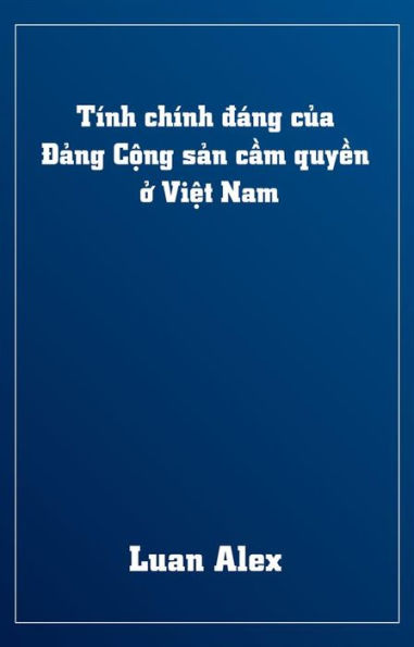 Tính chính đáng của Đảng Cộng sản cầm quyền ở Việt Nam