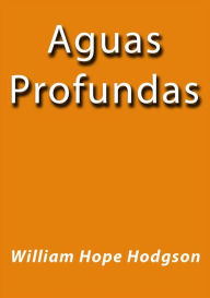 Title: Aguas profundas, Author: William Hope Hodgson