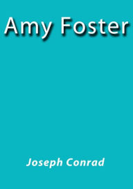 Title: Amy Foster, Author: Joseph Conrad